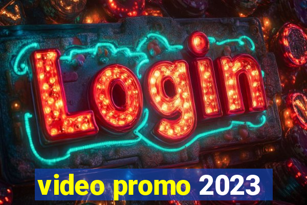 video promo 2023